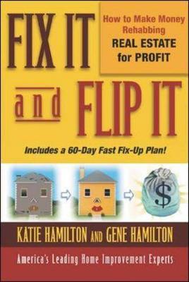 Fix It and Flip It - Hamilton, Katie, and Hamilton, Gene