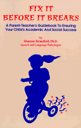 Fix It Before It Breaks: A Parent-Teacher's Guidebook to Ensuring Your Child's Academic and Social Success