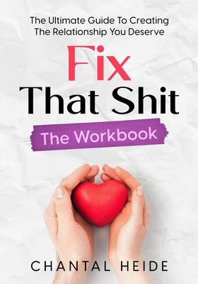 Fix That Shit The Workbook - Heide, Chantal