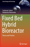 Fixed Bed Hybrid Bioreactor: Theory and Practice