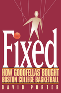 Fixed: How Goodfellas Bought Boston College Basketball
