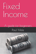 Fixed Income: A guide for beginners