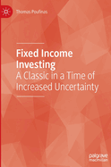 Fixed Income Investing: A Classic in a Time of Increased Uncertainty