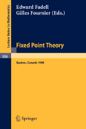 Fixed Point Theory: Proceedings of a Conference Held at Sherbrooke, Quebec, Canada, June 2-21, 1980 - Fadell, E (Editor), and Fournier, G (Editor)