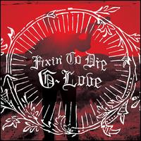 Fixin' to Die - G. Love