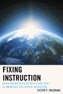 Fixing Instruction: Resolving Major Issues with a Core Body of Knowledge for Critical Instruction