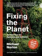 Fixing the Planet: An Overview for Optimists and Activists