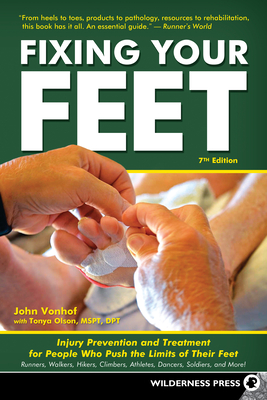 Fixing Your Feet: Injury Prevention and Treatment for Athletes - Vonhof, John, and Olson, Tonya