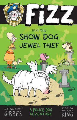 Fizz and the Show Dog Jewel Thief: Volume 3 - Gibbes, Lesley