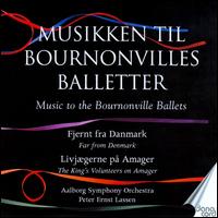Fjernt fra Danmark & Livjgerne p Amager: Music to the Bournonville Ballets - David Strong (piano); lborg Symphony Orchestra; Peter Ernst Lassen (conductor)