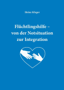 Fl?chtlingshilfe: von der Notsituation zur Integration