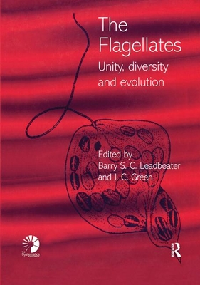 Flagellates: Unity, Diversity and Evolution - Leadbeater, Barry S C (Editor), and Green, John C (Editor)