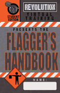 Flagger's Handbook, Student Edition: The same Revolution Virtual Training flagger's handbook based on the current MUTCD but with grayscale illustrations that make it more affordable than it's library-quality counterpart.