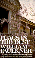 Flags in the Dust: The Complete Text of Faulkner's Third Novel, Which Appeared in a Cut Version as Sartoris - Faulkner, William, and Day, Douglas (Editor)