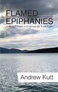 Flamed Epiphanies: Collected Poems to Celebrate the Soul's Light