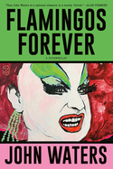 Flamingos Forever: A Screenplay
