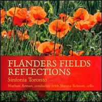 Flanders Fields Reflections - Mary-Elizabeth Brown (violin); Shauna Rolston (cello); Sinfonia Toronto (chamber ensemble); Nurhan Arman (conductor)