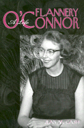 Flannery O Connor: A Life