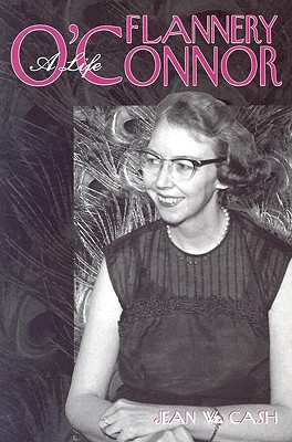 Flannery O'Connor: A Life - Cash, Jean W