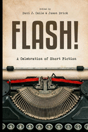 Flash!: 100 Stories by 100 Authors