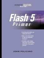 Flash 5 Primer: Answers, Solutions, Now! - Policano, John