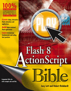 Flash 8 ActionScript Bible - Lott, Joey, and Reinhardt, Robert