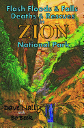 Flash Floods & Falls: Deaths & Rescues In Zion National Park