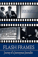 Flash Frames: Journey of a Journeyman Journalist