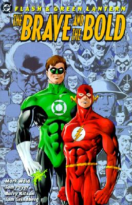 Flash & Green Lantern: The Brave and the Bold - Waid, Mark, and Peyer, Tom