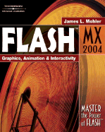 Flash MX: Graphics, Animation, and Interactivity