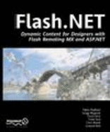 Flash.Net: Dynamic Content for Designers with Flash Remoting MX and ASP.Net - Friends of Ed Author Team