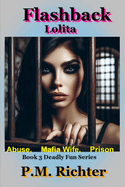 Flashback: Lolita: (Abuse, Mafia Wife, Prison)