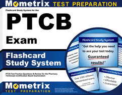 Flashcard Study System for the Ptcb Exam: Ptcb Test Practice Questions & Review for the Pharmacy Technician Certification Board Examination
