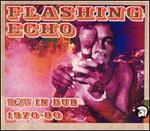 Flashing Echo: Trojan in Dub 1970-1980 - Various Artists