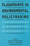 Flashpoints in Environmental Policymaking: Controversies in Achieving Sustainability