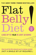 Flat Belly Diet: How to Get the Flat Stomach You've Always Wanted