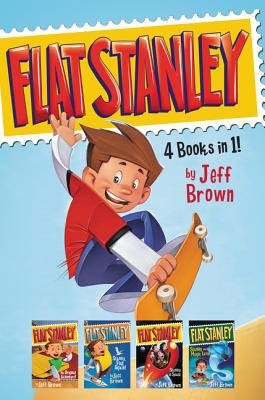 Flat Stanley 4 Books in 1!: Flat Stanley, His Original Adventure; Stanley, Flat Again!; Stanley in Space; Stanley and the Magic Lamp - Brown, Jeff, Dr.