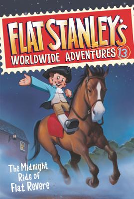 Flat Stanley's Worldwide Adventures #13: The Midnight Ride of Flat Revere - Brown, Jeff, Dr.