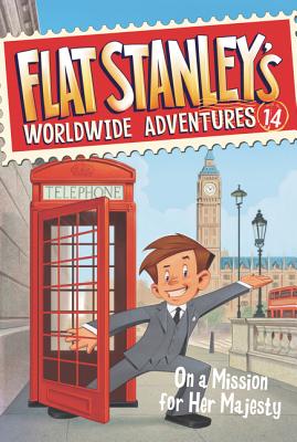 Flat Stanley's Worldwide Adventures #14: On a Mission for Her Majesty - Brown, Jeff, Dr.