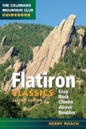 Flatiron Classics: Easy Rock Climbs Above Boulder - Roach, Gerry