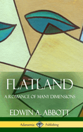 Flatland a Romance of Many Dimensions (Complete with Illustrations) (Hardcover)