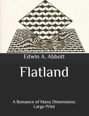 Flatland: A Romance of Many Dimensions: Large Print - Abbott, Edwin A