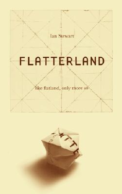 Flatterland: Like Flatland Only More So - Stewart, Ian, Dr.