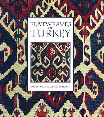 Flatweaves of Turkey - Bandsma, Arend T, and Brandt, Robin