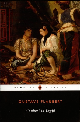 Flaubert in Egypt: A Sensibility on Tour - Flaubert, Gustave, and Steegmuller, Francis (Translated by)