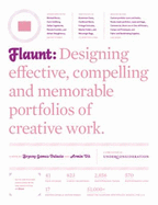 Flaunt: Designing Effective, Compelling and Memorable Portfolios of Creative Work - Bryony Gomez-Palacio And Armin Vit