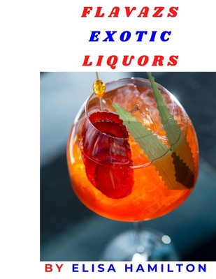 Flavazs Exotic Liquors - Hamilton, Elisa