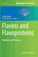 Flavins and Flavoproteins: Methods and Protocols - Weber, Stefan, Dr. (Editor), and Schleicher, Erik (Editor)