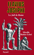 Flavius Jos?phe: Le Juif de Rome