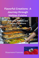 Flavorful Creations: A Journey through Haitian Cuisine